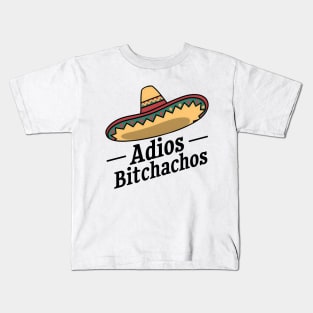 Adios Bitchachos Kids T-Shirt